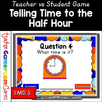 Preview of Telling Time to the Half Hour - Teacher vs. Student Powerpoint Game