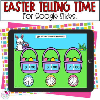 Preview of Telling Time - Hour and Half Hour - Easter Math - Google Slides™