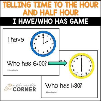 Telling Time to the Hour and Half Hour I Have Who Has Cards