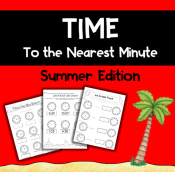 Preview of Telling Time to the Nearest Minute Summer Theme