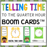 Telling Time to the Quarter Hour Boom Cards Kindergarten F