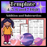 Template for 4, 5, 6 and 7 Digit Addition or Subtraction