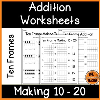 Preview of Ten Frame Addition Worksheets Making 10 up to 20