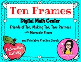Ten Frames, Make a Ten Digital Math Center Activity and Pr