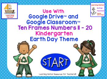 Preview of Ten Frames 11 - 20 Kinder Earth Day for Google Classroom™ Distance Learning