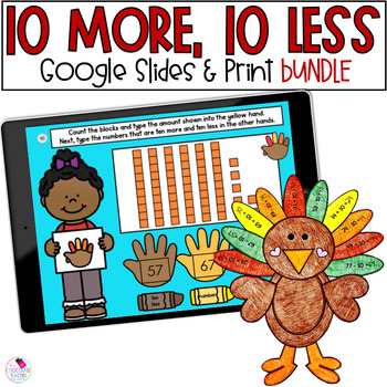 Preview of 10 More 10 Less - Thanksgiving Math - Google Slides and Print - BUNDLE