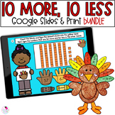 10 More 10 Less - Thanksgiving Math - Google Slides and Pr