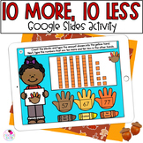 10 More 10 Less - Thanksgiving Math - Google Slides™