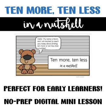 Preview of Ten More and Ten Less In a Nutshell: NO-PREP DIGITAL MINILESSON