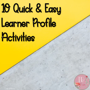 Preview of Ten Quick MYP Learner Profile Activities