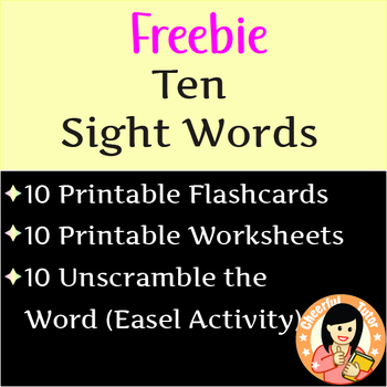 Preview of Ten Sight Words - Flashcards, Sentence Worksheets, Unscramble the Word