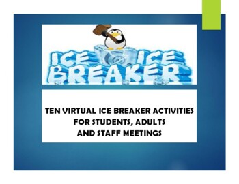 Preview of Ten Virtual Ice Breaker Activities  for Students, Adults and Staff Meetings