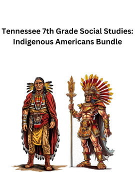Preview of Tennessee 7th Grade Social Studies: Indigenous Americans Bundle