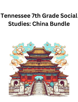 Preview of Tennessee 7th Grade Social Studies Standards: China Bundle