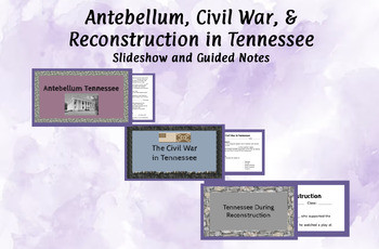 Preview of Tennessee Antebellum, Civil War, & Reconstruction Slideshows and Guided Notes