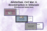 Tennessee Antebellum, Civil War, & Reconstruction Slidesho