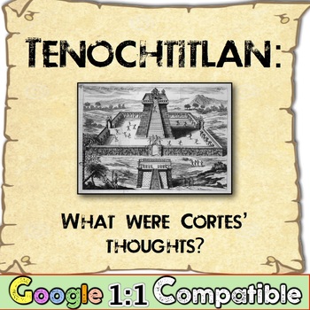Preview of Tenochtitlan: What did Cortes' think of the Aztec capital? Great Common Core!
