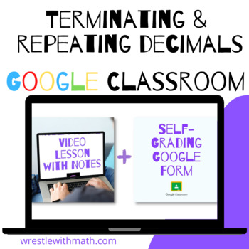 Preview of Terminating & Repeating Decimals (Google Form, Interactive Video Lesson & Notes)