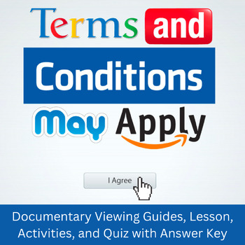 Preview of Terms and Conditions May Apply: Lesson, Viewing Guide, Pre/Post-Activity, Quiz