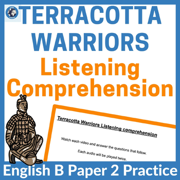 Preview of Terracotta Warriors Listening Comprehension: English B HL Paper 2 Preparation