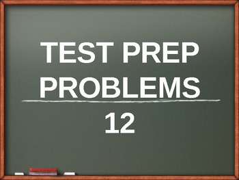 Preview of Test Prep Problems # 12