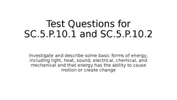 Preview of Test Questions for SC.5.P.10.1 and SC.5.P.10.2 with Answer Key- Types of Energy