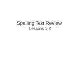 Test Review for Spelling Lessons 1-8 Powerpoint