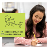 Test Success Strategies: Reduce Test Anxiety - Pear Deck Edition