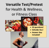 Test or Pretest for Health, Wellness, Fitness Class. 50 qu