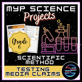 Preview of Testing Media Claims Project - Scientific Method - Grade 6 MYP Science