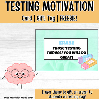 Preview of Testing Motivation Card | Testing Treat Bag Tag | Eraser Gift Theme | FREEBIE