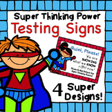 Testing Signs: Don't Disturb Our Super Thinking!