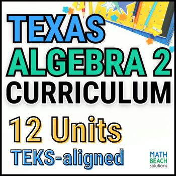 Preview of Texas Algebra 2 Curriculum