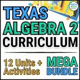 Texas Algebra 2 Curriculum Mega Bundle (with Activities)