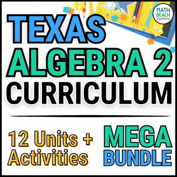 Preview of Texas Algebra 2 Curriculum Mega Bundle (with Activities)