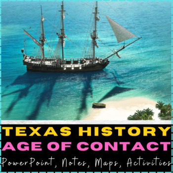Preview of Texas History Age of Contact Exploration PowerPoint Lesson, Notes, Activities