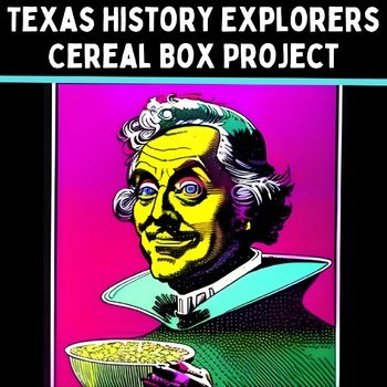 Preview of Texas History Exploration Cereal Box Project Directions and Rubric