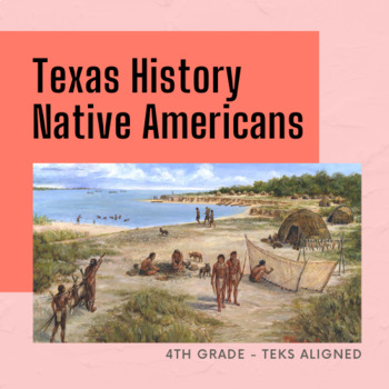 Preview of Texas Native Americans Unit - 4th Grade Social Studies