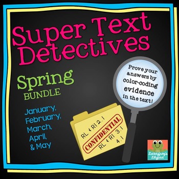 Preview of Text Detectives- Find the Text Evidence Spring BUNDLE! (January- May)