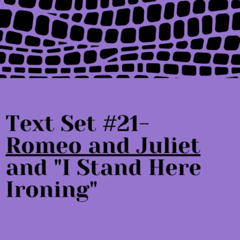 Preview of Text Set: Romeo and Juliet and "I Stand Here Ironing" ELA 9-10 (EDITABLE)