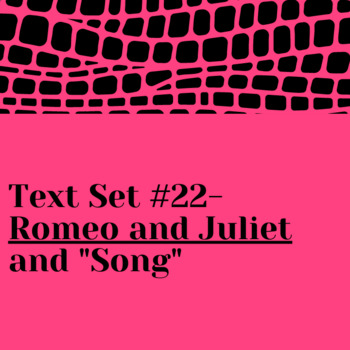 Preview of Text Set: Romeo and Juliet and "Song" ELA 9-10 (EDITABLE)