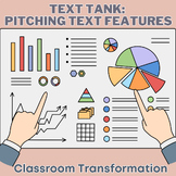 Text Tank: Pitching Text Features (Classroom Transformation)