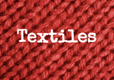 Textiles Unit - 9 Days