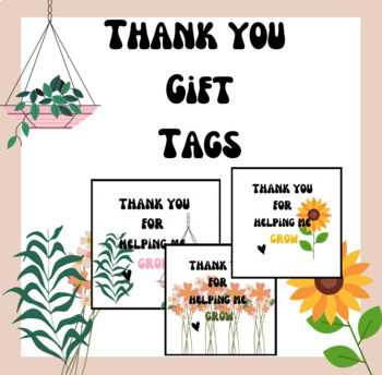 Preview of Thank You For Helping Me Grow | End of Year Gift Tag| 3 Different Flower Designs