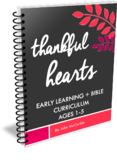 Thankful Hearts: Early Learning Bible Curriculum Toddler P