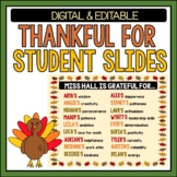 Thankful for Students - DIGITAL and EDITABLE Slides