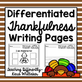 I am thankful for (Differentiated Writing Pages)