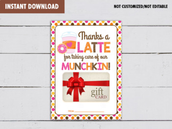 Preview of Thanks a Latte for Taking Care of our Munchkin, Gift Card Holder, Appreciation