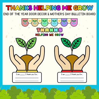 Preview of Thanks for helping me grow l End of year Door Decor & Mothers Day Bulletin Board