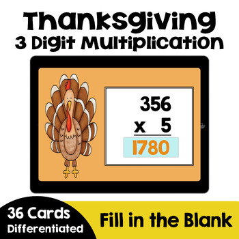 Preview of Thanksgiving 3 Digit Multiplication Boom Cards - Self Correcting